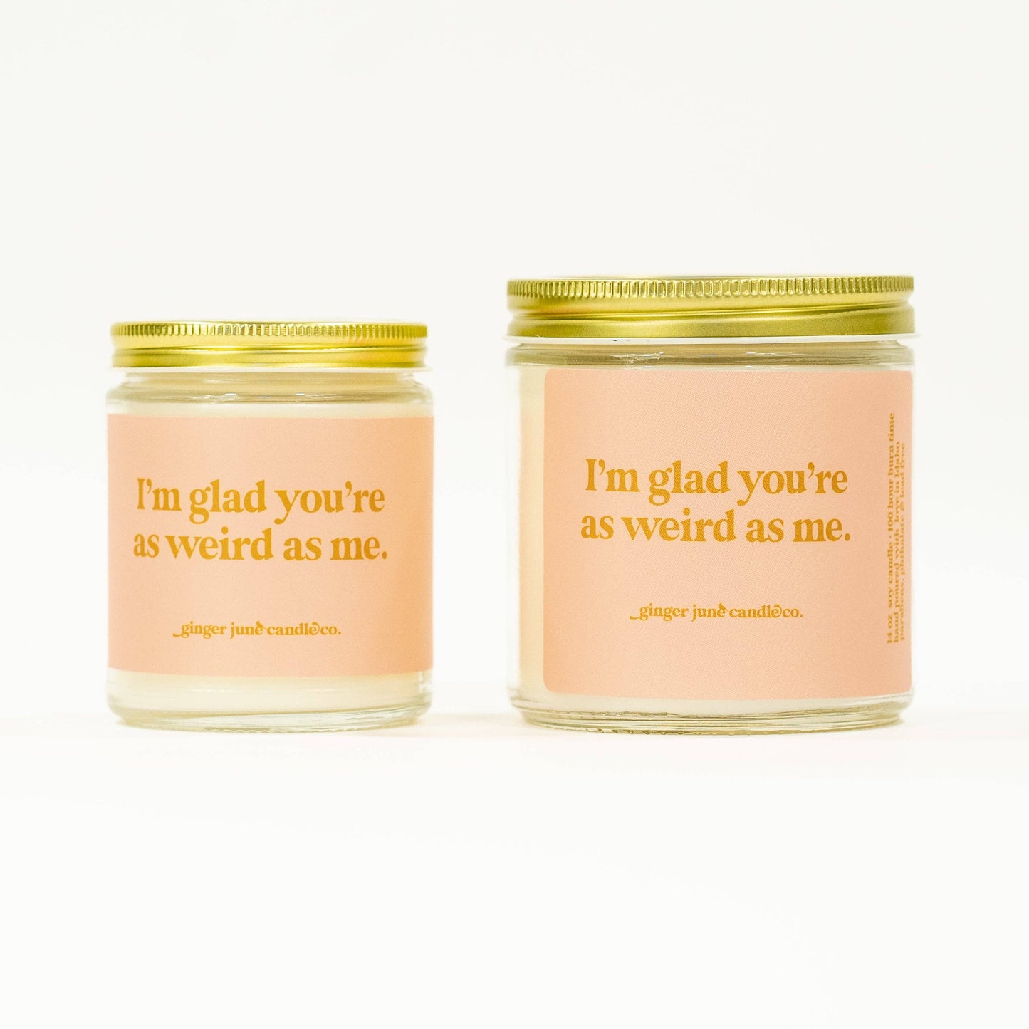 Ginger June Candle Co. - I'm glad you're as weird as me • soy candle • 2 sizes, 2 colors to choose from