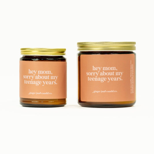 Ginger June Candle Co. - Hey mom, sorry about my teenage years • soy candle • 2 sizes