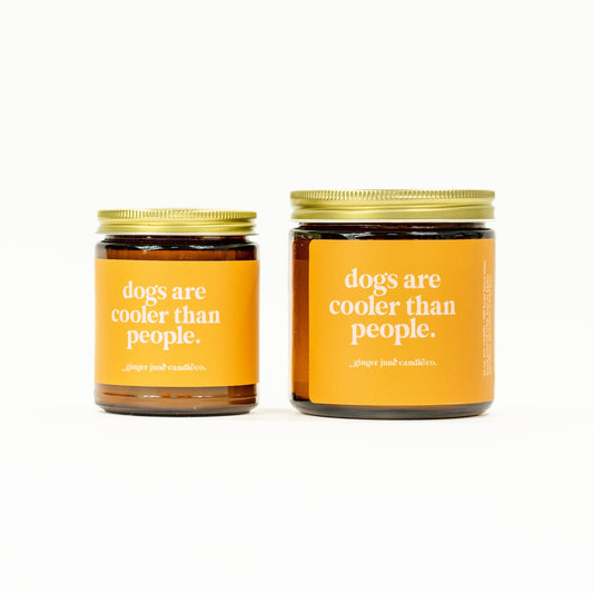 Ginger June Candle Co. - Dogs are cooler than people • soy candle • 2 sizes, 2 colors to choose from